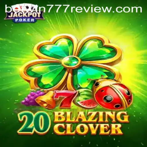 Explore the Exciting World of 20BlazingClover: A Comprehensive Guide