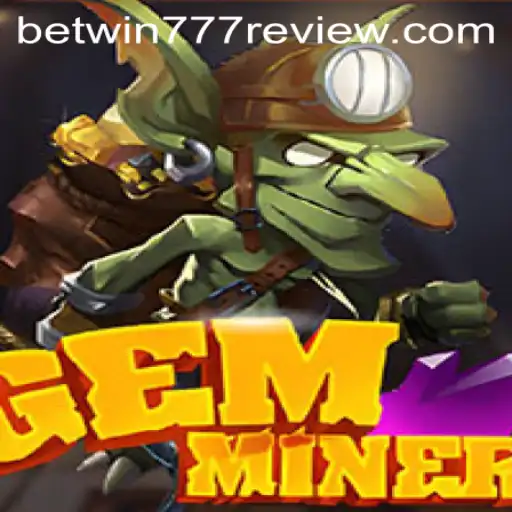 Exploring GemMiner: A Comprehensive Guide with Insights from Betwin777 Review