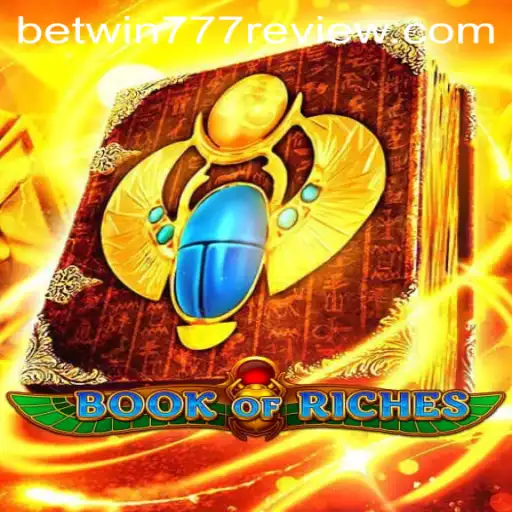 Exploring the World of Book of Riches: A Comprehensive Betwin777 Review