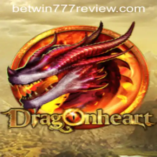 DragonHeart: A Bold Adventure in Gaming with Betwin777 Review Insights